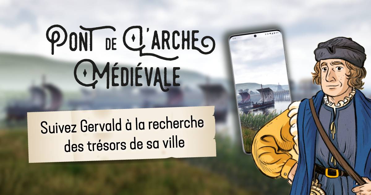 Pont de l'Arche Médiévale - Suivez Gervald à la recherche des trésors de sa ville